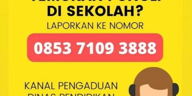 Ada Pungli di Sekolah, Laporkan ke 0853 7109 3888