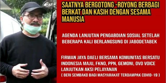 Pelayanan Komunitas Ormas Dan Firman Jaya Daeli Untuk Berbagi Atas Pergumulan Warga Akibat Covid-19